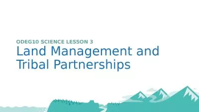 ODEG10 SCIENCE LESSON 3 Land Management and Tribal Partnerships