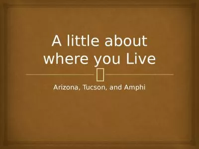 A little about where you Live