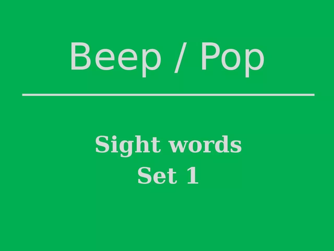 PPT-Beep / Pop Sight words Set 1