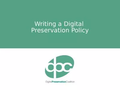Writing a  Digital  Preservation Policy