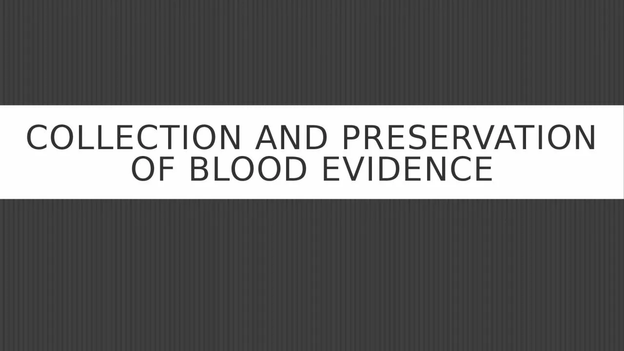 Collection and preservation of blood evidence