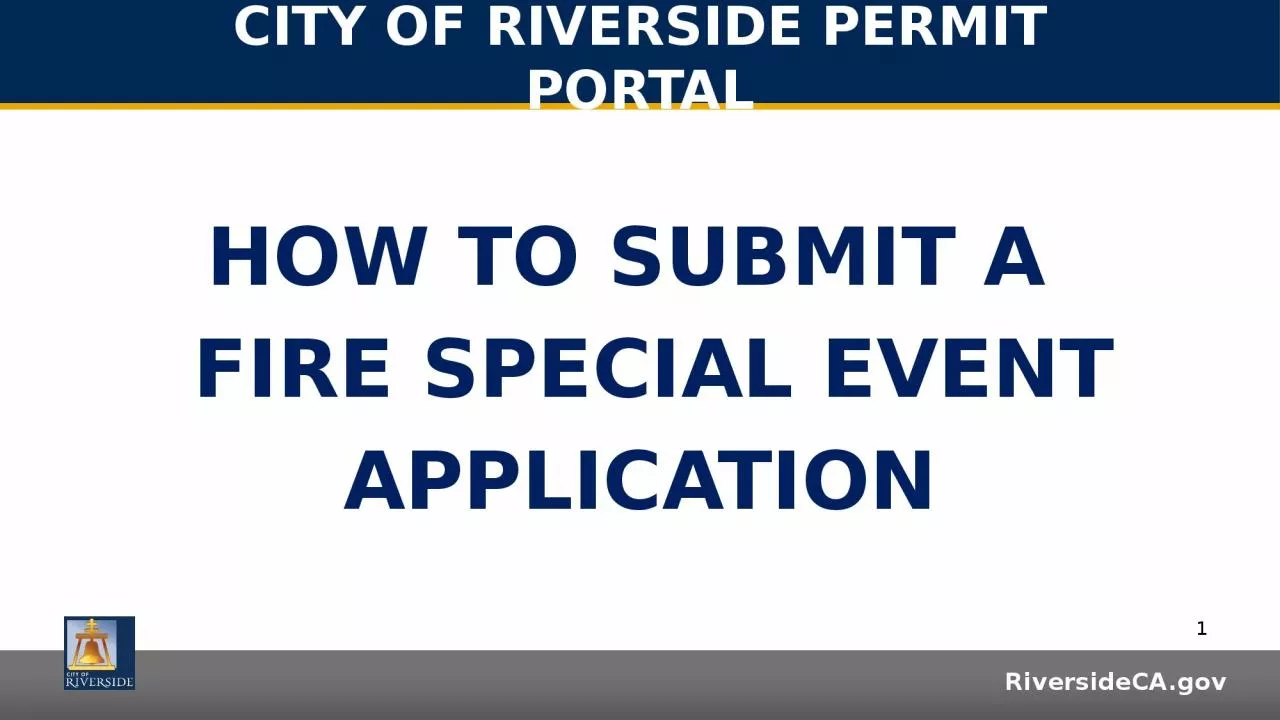 PPT-HOW TO SUBMIT A FIRE SPECIAL EVENT