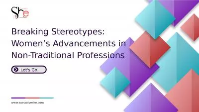 Breaking Stereotypes: Women’s Advancements in Non-Traditional Professions