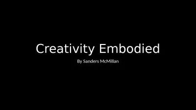 Creativity Embodied By Sanders McMillan
