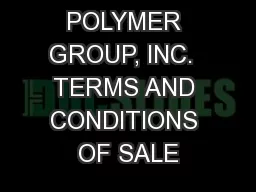 POLYMER GROUP, INC.  TERMS AND CONDITIONS OF SALE