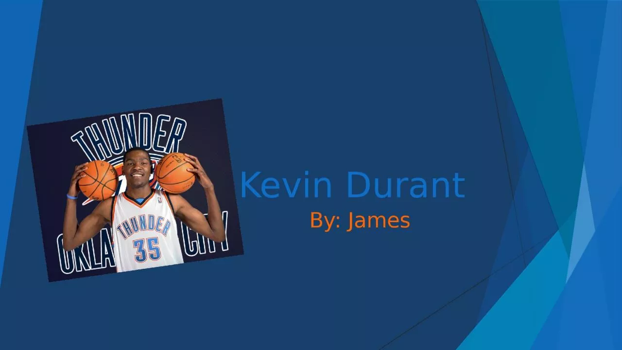 PPT-Kevin Durant By: James Introduction