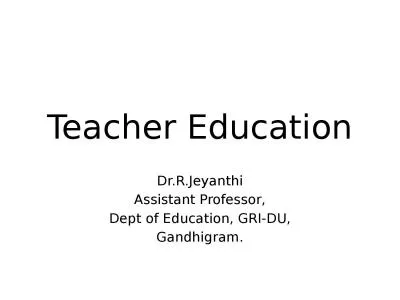 Teacher Education Dr.R.Jeyanthi