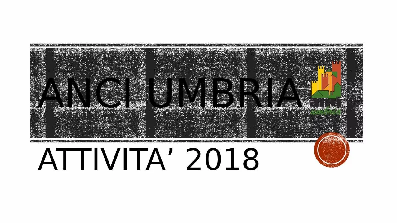 PPT-ANCI UMBRIA ATTIVITA’ 2018