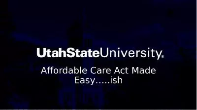 Affordable Care Act Made Easy…..