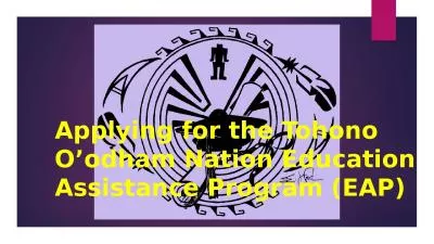 Applying for the Tohono O’odham Nation Education Assistance Program (EAP)