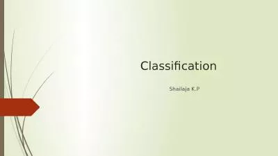 Classification Shailaja K.P