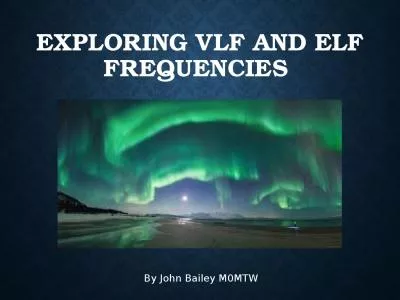 EXPLORING  VLF  and  ELF