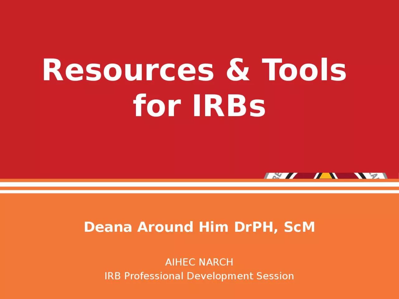 PPT-Resources & Tools for IRBs