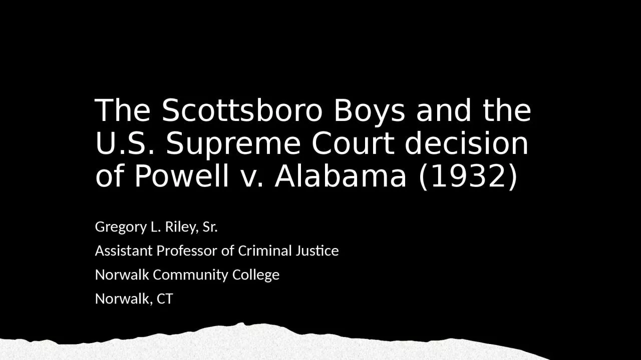 PPT-The Scottsboro Boys and the U.S. Supreme Court decision of Powell v. Alabama (1932)