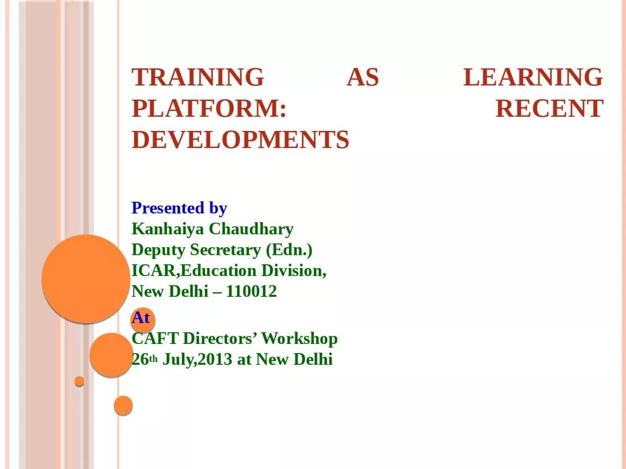 Training As Learning Platform: Recent Developments