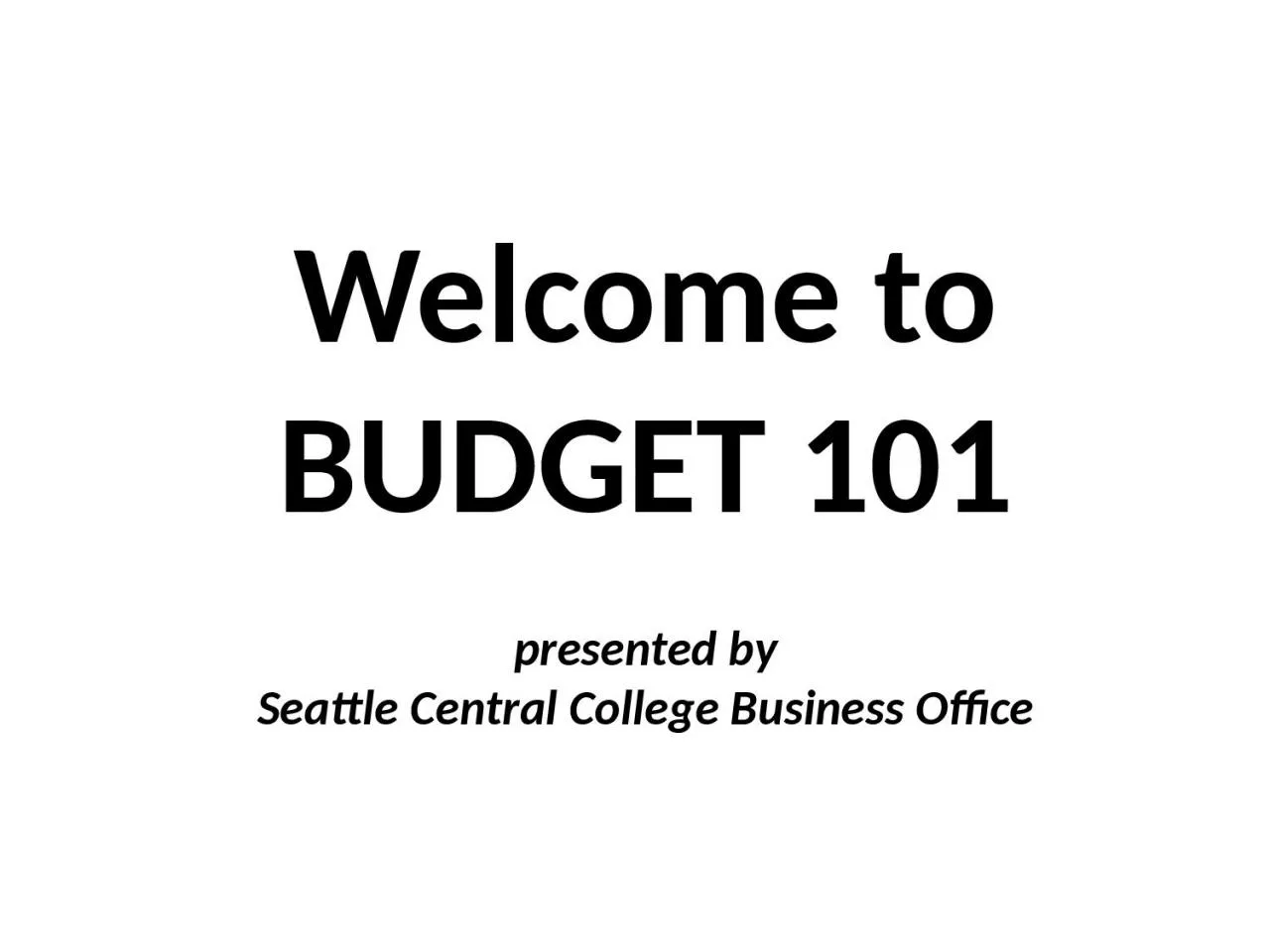 Welcome to BUDGET 101 presented by