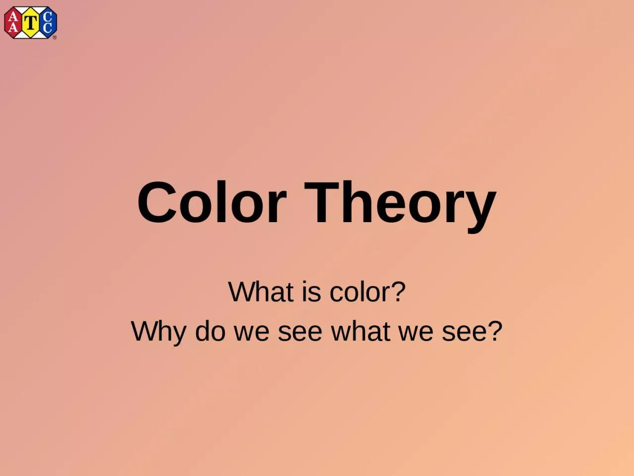 Color Theory What is color?