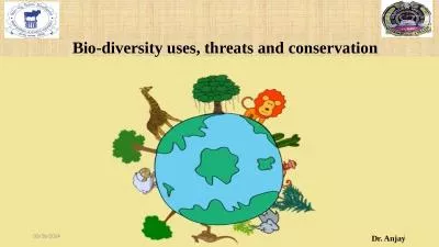 Bio-diversity uses, threats and conservation