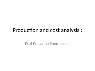 Production and cost analysis :