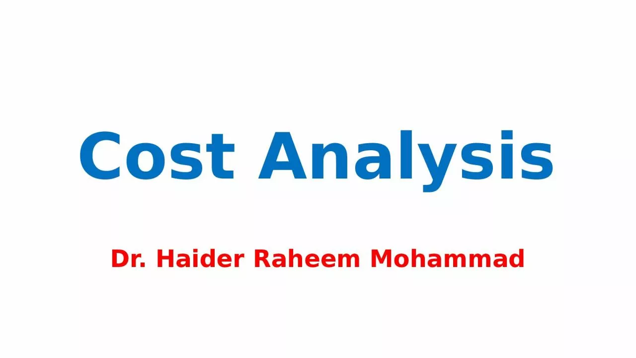 Cost Analysis Dr. Haider Raheem Mohammad