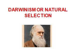 DARWINISM OR NATURAL SELECTION