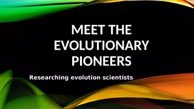 Meet the Evolutionary Pioneers