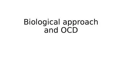 Biological approach and OCD