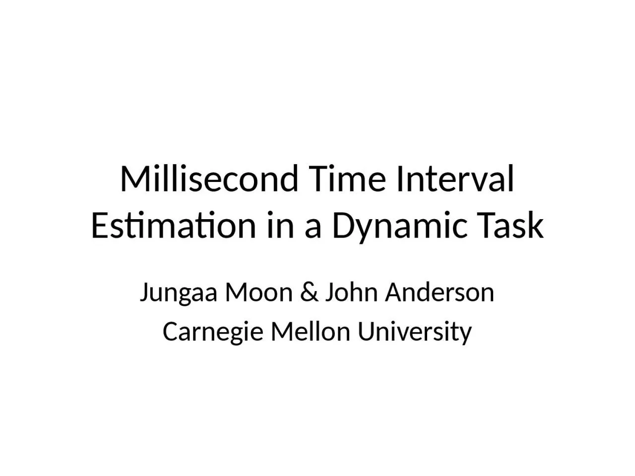 PPT-Millisecond Time Interval Estimation in a Dynamic Task