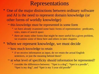 Representations One of the major distinctions between ordinary software and AI is the need to repre