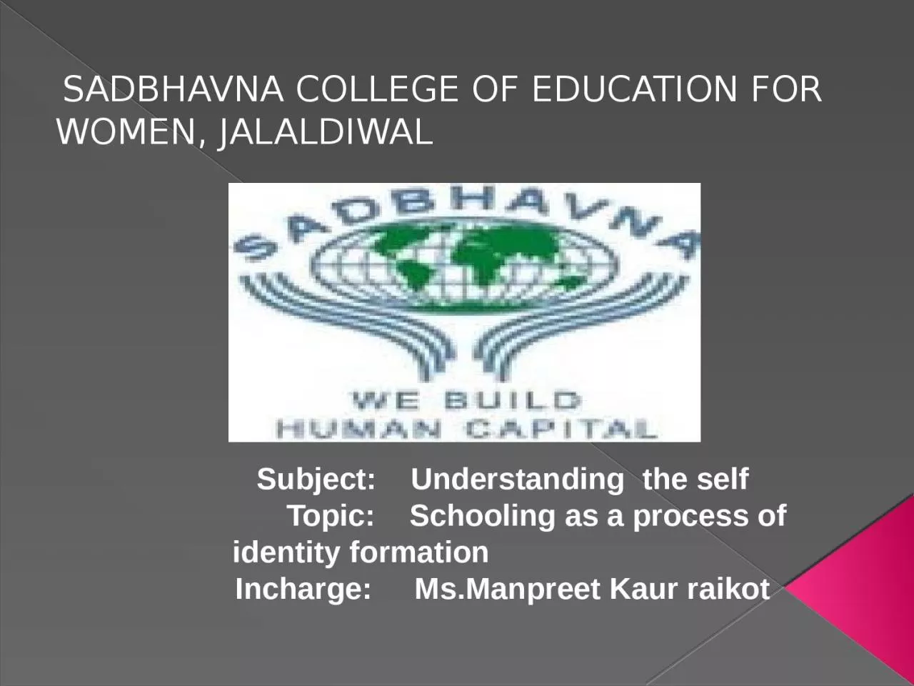 PPT-SADBHAVNA COLLEGE OF EDUCATION FOR WOMEN, JALALDIWAL