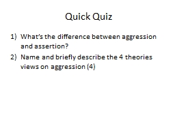 Quick Quiz What’s the difference between aggression and assertion?