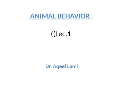 ANIMAL BEHAVIOR  ( (Lec.1