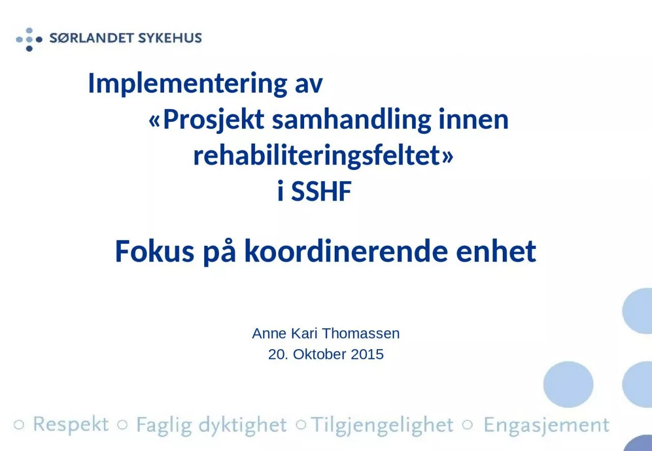 PPT-Implementering av «Prosjekt samhandling innen rehabiliteringsf