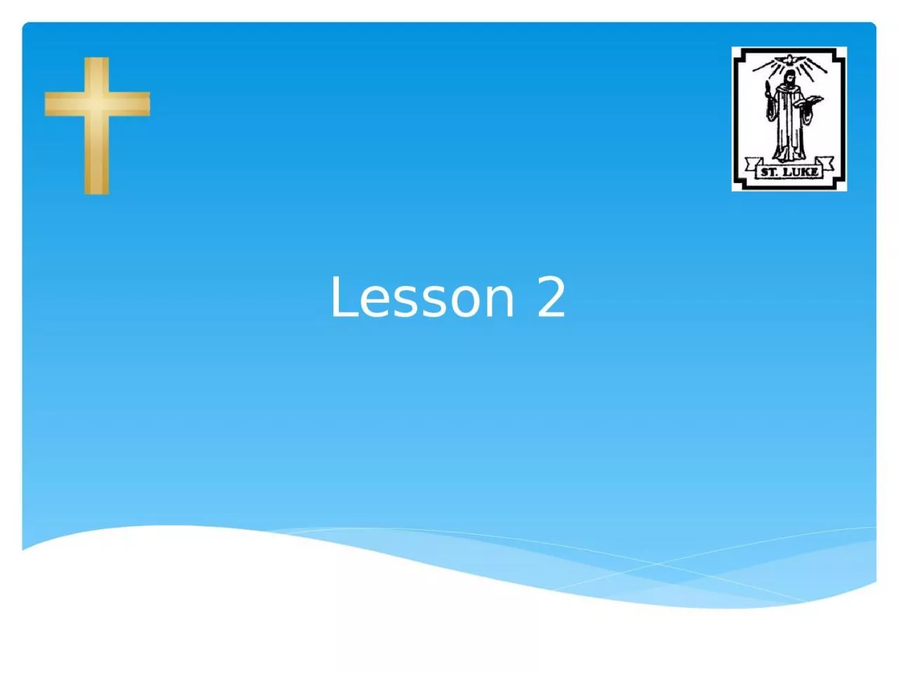 PPT-Lesson 2 Lectio Divina – stick in the sticker, then the scripture. Which part stands