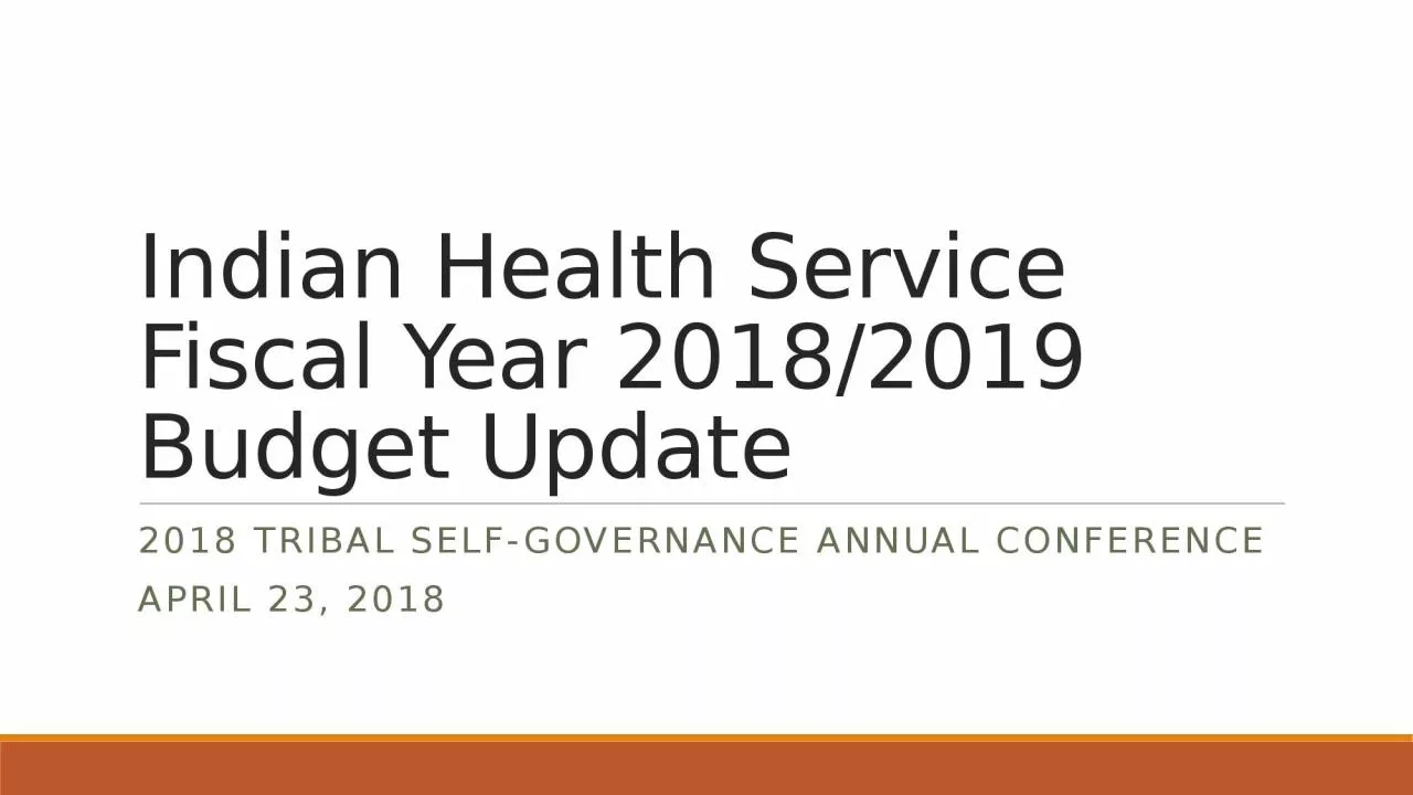 PPT-Indian Health Service Fiscal Year 2018/2019 Budget Update