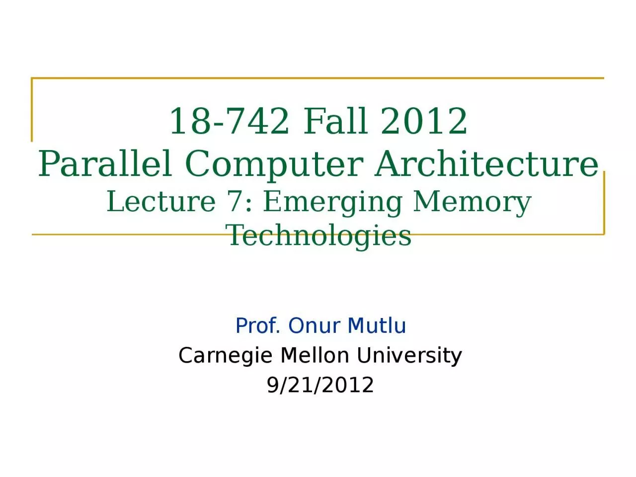 PPT-18-742 Fall 2012 Parallel Computer Architecture