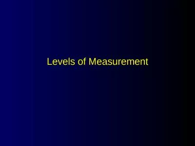 Levels of Measurement The Levels of Measurement