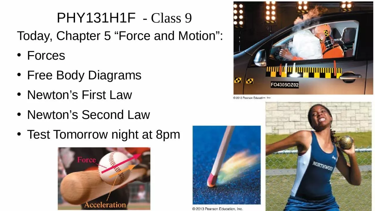 PHY131H1F   - Class 9 Today, Chapter 5 “Force and Motion”: