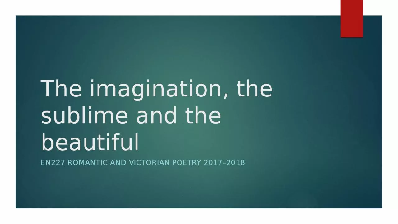 PPT-The imagination, the sublime and the beautiful