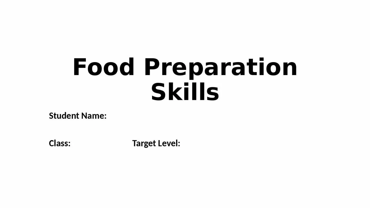 PPT-Food Preparation Skills Student Name: