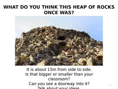 WHAT DO YOU THINK THIS HEAP OF ROCKS ONCE WAS?