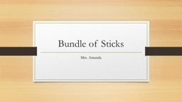 Bundle of Sticks Mrs. Amanda