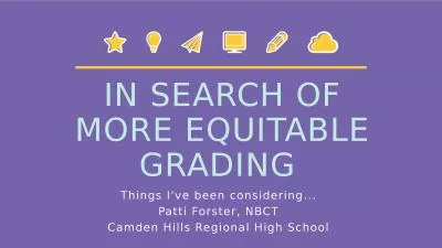 IN SEARCH OF MORE EQUITABLE GRADING