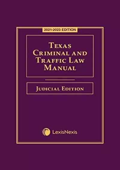 Read ebook [PDF] Texas Criminal and Traffic Law Manual Judicial Edition 2021-2023 Edition