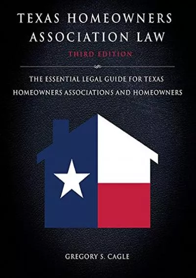 DOWNLOAD/PDF Texas Homeowners Association Law: Third Edition: The Essential Legal Guide for