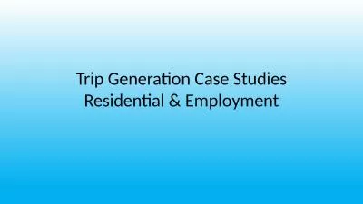 Trip Generation Case Studies