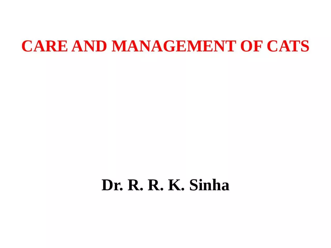 CARE AND MANAGEMENT  OF CATS