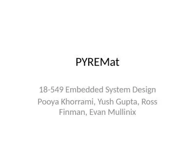 PYREMat 18-549 Embedded System Design