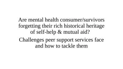 Are mental health consumer/survivors forgetting their rich historical heritage of self-help