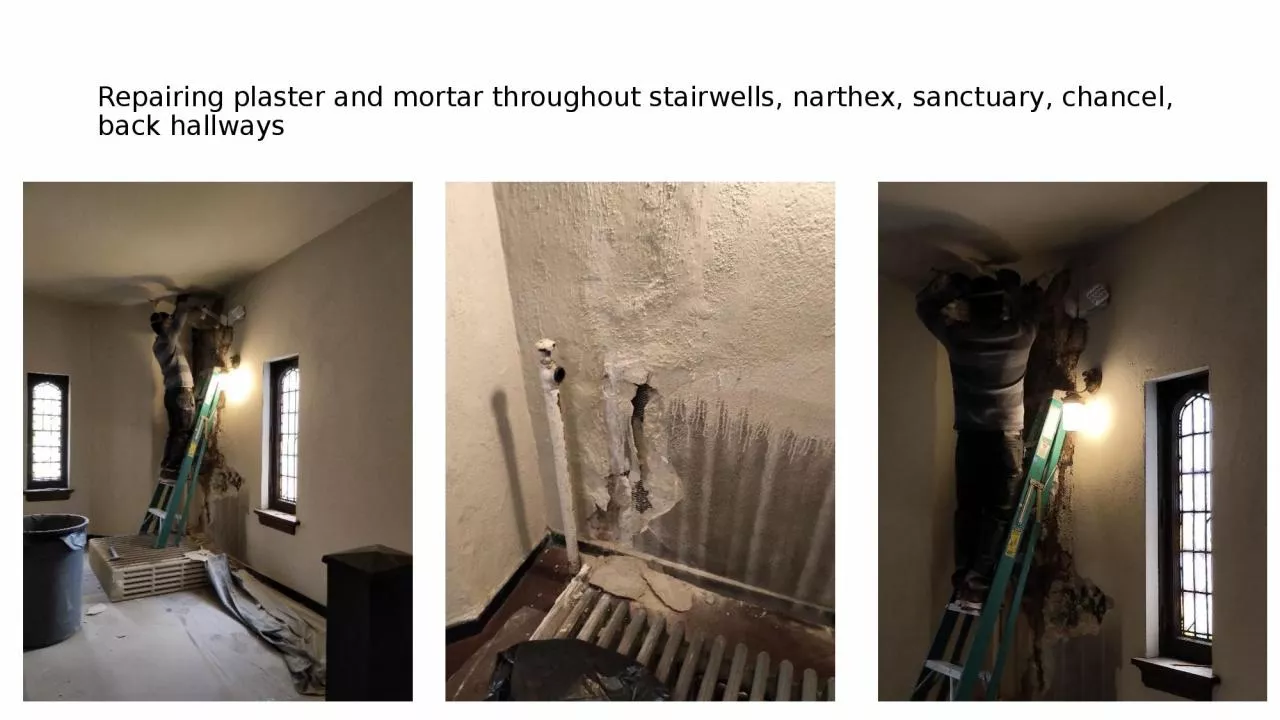 PPT-Repairing plaster and mortar throughout stairwells, narthex, sanctuary, chancel, back